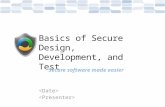 Basics of Secure Design, Development, and Test Secure software made easier.