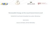 Renewable Energy at the Local Government Level SALGA/GIZ Small Scale Embedded Generation Workshop 18.04.2013 SALGA NATIONAL OFFICE PRETORIA.