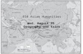 Intro 310 Asian Humanities Wed. August 25 Geography and Trade.