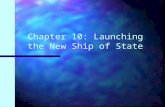 Chapter 10: Launching the New Ship of State. Why Bill of Rights? All thirteen states had to ratify the Constitution All thirteen states had to ratify.