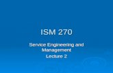 ISM 270 Service Engineering and Management Lecture 2.