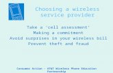 Consumer Action - AT&T Wireless Phone Education Partnership Choosing a wireless service provider Take a cell assessment Making a commitment Avoid surprises.