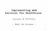 1 Implementing Web Services for Healthcare Lessons & Pitfalls - Marc de Graauw -