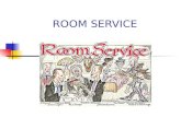ROOM SERVICE. WELL-MANAGED ROOM SERVICE: Prompt & courteous response to calls Correctly filled orders Efficient & quick delivery of orders Tactful &