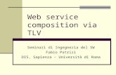 Web service composition via TLV Seminari di Ingegneria del SW Fabio Patrizi DIS, Sapienza – Università di Roma TexPoint fonts used in EMF. Read the TexPoint.