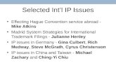 Selected Intl IP Issues Effecting Hague Convention service abroad - Mike Atkins Madrid System Strategies for International Trademark Filings - Julianne.