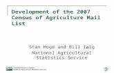 Development of the 2007 Census of Agriculture Mail List Stan Hoge and Bill Iwig National Agricultural Statistics Service.