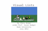 Visual Lists By Chris Brown under Prof. Susan Rodger Duke University July 2012.