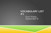 VOCABULARY LIST #1 Quiz Friday, September 6 1. Imputation6. Incessantly 2. Instigate7. Disconsolate 3. Prudence8. Vexation 4. Coveted9. Aghast 5. Depreciate10.