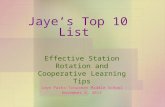 Jayes Top 10 List Effective Station Rotation and Cooperative Learning Tips Jaye Parks-Troutman Middle School November 6, 2013.