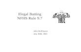 Illegal Batting NFHS Rule 9.7 John Hoffmann July 30th, 2001.