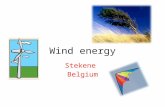 Wind energy Stekene Belgium. 1.What is wind? Wind you can't see it but it is there though. Wind is flowing air. It's hard to explain how that works, but.