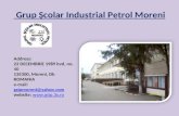 Grup Şcolar Industrial Petrol Moreni Address: 22 DECEMBRIE 1989 bvd, no. 40 135300, Moreni, Db ROMANIA e-mail: gsipmoreni@yahoo.com website: .