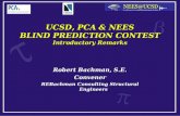 UCSD, PCA & NEES BLIND PREDICTION CONTEST Introductory Remarks Robert Bachman, S.E. Convener REBachman Consulting Structural Engineers.