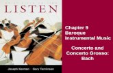 Chapter 9 Baroque Instrumental Music Concerto and Concerto Grosso: Bach.