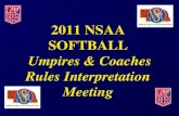 2011 NSAA SOFTBALL Umpires & Coaches Rules Interpretation Meeting.