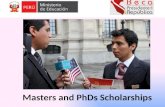 Masters and PhDs Scholarships. Created by PRONABEC February 13th. 2012 LEGISLATURE CONGRESS OF THE REPUBLIC LAW N°29837 THE PRESIDENT OF THE REPUBLIC.