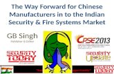 "India-The Emerging Opportunity" The Way Forward for Chinese Manufacturers in to the Indian Security & Fire Systems Market GB Singh Publisher & Editor.