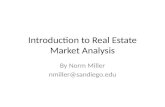 Introduction to Real Estate Market Analysis By Norm Miller nmiller@sandiego.edu.