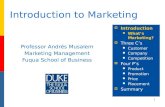 1 Introduction to Marketing Professor Andrés Musalem Marketing Management Fuqua School of Business Introduction Whats Marketing? Three Cs Customer Company.