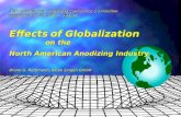 AA Conference Sept 27-30, 2004 Atlanta B. Ruettimann, Alcan Automotive Effects of Globalization on the North American Anodizing Industry Effects of Globalization.