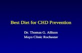 Best Diet for CHD Prevention Dr. Thomas G. Allison Mayo Clinic Rochester.