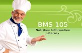 BMS 105 Nutrition Information Literacy. Your Description Goes Here Nutrition Subject Guide: ( listed under Biomedical Sciences) libguides.gvsu.edu/nutrition.