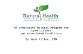 An Innovative Natural Program for Lyme Disease and Associated Conditions By Jack Miller, CTN.