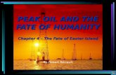 PEAK OIL AND THE FATE OF HUMANITY Chapter 4 – The Fate of Easter Island By Robert Bériault.
