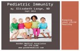 Keeping your child healthy Pediatric Immunity By Elizabeth Large, ND Sept 2012 Gordon Medical Associates 707.575.5180 .