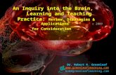 Dr. Robert K. Greenleaf  bob@greenleaflearning.com An Inquiry into the Brain, Learning and Teaching Practice: Review, Strategies.