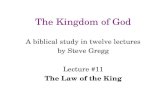 The Kingdom of God A biblical study in twelve lectures by Steve Gregg Lecture #11 The Law of the King.