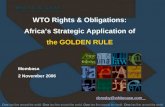 One law firm around the world One law firm around the world WTO Rights & Obligations: Africas Strategic Application of the GOLDEN RULE dcrosby@whitecase.com.