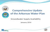 Groundwater Supply Availability January 2014. The Arkansas Water Plan Update Requires Assessment of Current And Future Water Supply Availability Groundwater.