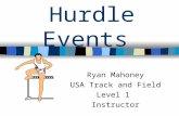 Hurdle Events Ryan Mahoney USA Track and Field Level 1 Instructor.