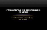 Core Concepts in Athletic Training and Therapy Susan Kay Hillman FITNESS TESTING AND CONDITIONING IN ATHLETICS.