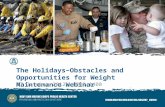 The HolidaysObstacles and Opportunities for Weight Maintenance Webinar 17 October 2012, 1300-1400.