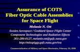 Assurance of COTS Fiber Optic Cable Assemblies for Space Flight Melanie N. Ott Swales Aerospace / Goddard Space Flight Center Component Technologies and.