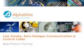 Low Smoke, Zero Halogen Communication & Control Cable New Product Training.