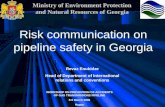 Ministry of Environment Protection and Natural Resources of Georgia Risk communication on pipeline safety in Georgia Revaz Enukidze Head of Department.