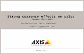 Www.axis.com Strong currency effects on sales January- March 2009 Ray Mauritsson, CEO & President Fredrik Sjöstrand, CFO.