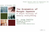 1 1 The Economics of Margin Squeeze A short history of nearly everything Dr. Jorge Padilla Managing Director LECG Europe Brussels-London-Madrid-Paris London,