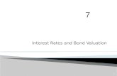 7 Interest Rates and Bond Valuation 0. Know the important bond features and bond types Understand bond values and why they fluctuate Understand bond ratings.