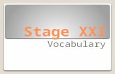 Stage XXI Vocabulary. a, ab by adiuvo help annus year.