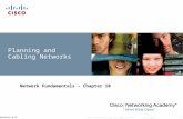 © 2007 Cisco Systems, Inc. All rights reserved.Cisco Public 1 Version 4.0 Planning and Cabling Networks Network Fundamentals – Chapter 10.