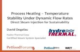 Process Heating – Temperature Stability Under Dynamic Flow Rates Direct Steam Injection for Sustainability David Degelau Hydro-Thermal Corp Certified Steam.