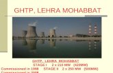 GHTP, LEHRA MOHABBAT STAGE I 2 x 210 MW (420MW) Commissioned in 1998 STAGE II 2 x 250 MW (500MW) Commissioned in 2008 GHTP, LEHRA MOHABBAT.