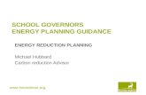 Www.hertsdirect.org SCHOOL GOVERNORS ENERGY PLANNING GUIDANCE ENERGY REDUCTION PLANNING Michael Hubbard Carbon reduction Advisor.