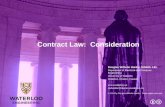 Contract Law: Consideration Douglas Wilhelm Harder, M.Math. LEL Department of Electrical and Computer Engineering University of Waterloo Waterloo, Ontario,