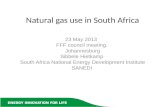Natural gas use in South Africa 23 May 2013 FFF council meeting. Johannesburg Sibbele Hietkamp South Africa National Energy Development Institute SANEDI.